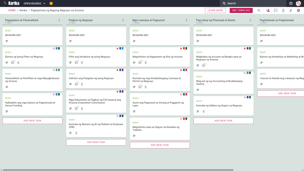Isang screenshot ng Keri Kanban dashboard na nagpapakita ng dashboard para sa proyektong "Paglulunsad ng Bagong Negosyo sa Arizona". Ang dashboard ay may daloy ng trabaho mula kaliwa hanggang kanan, na may mga kolum para sa "Pagdidisenyo at Pananaliksik", "Paglulunsad ng Negosyo", "Pagkuha ng Lisensya at Pagsunod", "Mga Tadhana sa Pananalapi at Buwis" at "Pagsisimula"; pati na rin ang mga partikular na tab ng proyekto, gaya ng 'Paglilipat ng Uri ng Negosyo' at 'Pagpaparehistro sa Kagawaran ng Kita ng Arizona'.